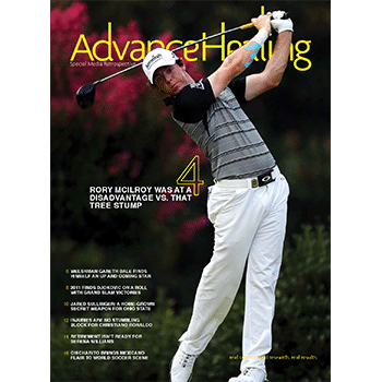 What's Inside:
Editor’s Note
4. Rory McIlroy Was At A
Disadvantage vs. That Tree Stump
6. Welshman Gareth Bale Finds Himself Himself An Up and Coming Star
8. 2011 Finds Djokovic On A Roll With Grand Slam Victories
10. Jared Sullinger: A Home-Grown Secret Weapon for Ohio State
12. Injuries Are No Stumbling Block for Cristiano Ronaldo
14. Retirement Isn’t Ready for Serena Williams
16. Chicharito Brings Mexicano Flair to World Soccer Scene
19. Green Bay Packers Head Athletic Trainer Pepper Burruss Talks About Kinesio Taping
20. Further Reading
21. Kase’s Corner